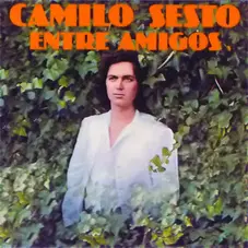 Camilo Sesto - ENTRE AMIGOS