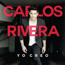 Carlos Rivera - YO CREO
