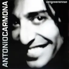 Antonio Carmona - VENGO VENENOSO