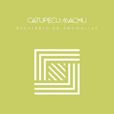 Catupecu Machu - BREVARIO DE ANOMALÍAS - CD