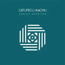 Catupecu Machu - CÓDIGO GENÉTICO - CD