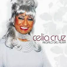 Celia Cruz - REGALO DEL ALMA
