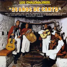Los Chalchaleros - 25 AÑOS DE CANTO