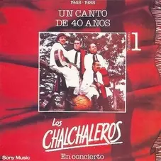 Los Chalchaleros - UN CANTO DE 40 AÑOS - CD 1