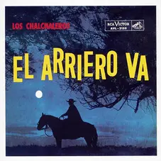 Los Chalchaleros - EL ARRIERO VA