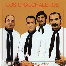 Los Chalchaleros - LA ARGENTINA QUE YO QUIERO