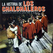 Los Chalchaleros - LA HISTORIA DE LOS CHALCHALEROS - DISCO 1