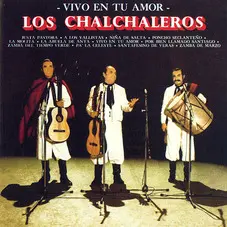 Los Chalchaleros - VIVO EN TU AMOR