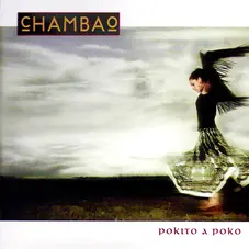 Chambao - POKITO A POKO