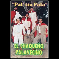 Chaqueo Palavecino - PAL TIO PALA