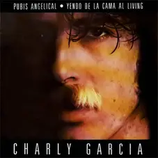 Charly García - PUBIS ANGELICAL- YENDO DE LA CAMA AL LIVING