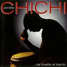 Chichi Peralta - DE VUELTA AL BARRIO