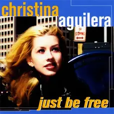 Christina Aguilera - JUST BE FREE