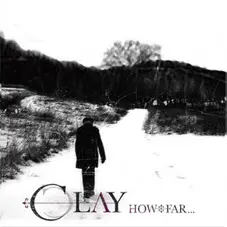Clay - HOW FAR...