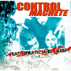 Control Machete - EAT... BREATH... AND... SLEEP 