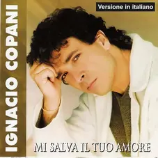 Ignacio Copani - MI SALVA IL TUO AMORE