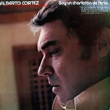 Alberto Cortez - SOY UN CHARLATAN DE FERIA