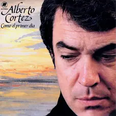 Alberto Cortez - COMO EL PRIMER DIA