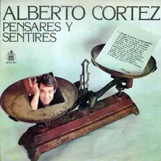 Alberto Cortez - PENSARES Y SENTIRES