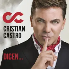 Cristian Castro - DICEN...
