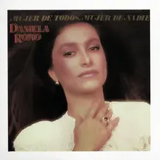 Daniela Romo - MUJER DE TODOS, MUJER DE NADIE