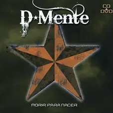 D-Mente - MORIR PARA NACER (CD + DVD)