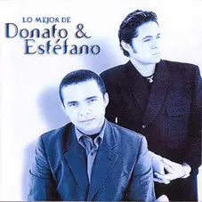 Donato y Estfano - LO MEJOR DE DONATO y ESTEFANO