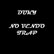 Duki - NO VENDO TRAP - SINGLE