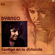 Dyango - CONTIGO EN LA DISTANCIA