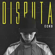 Ecko - DISPUTA - SINGLE