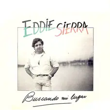 Eddie Sierra - BUSCANDO MI LUGAR