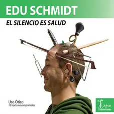 Edu Schmidt - EL SILENCIO ES SALUD