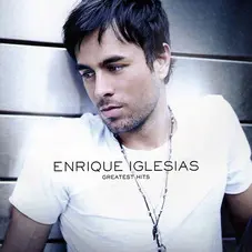 Enrique Iglesias - GREATEST HITS