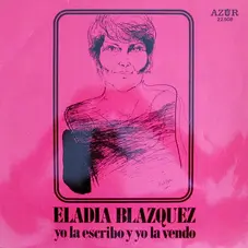 Eladia Blazquez - YO LA ESCRIBO Y YO LA VENDO