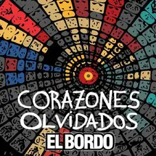 El Bordo - CORAZONES OLVIDADOS - SINGLE
