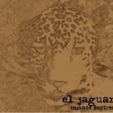 El Jaguar - DEJANDO RASTROS