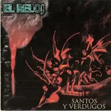 El Reloj - SANTOS Y VERDUGOS