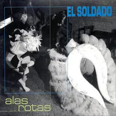 El Soldado - ALAS ROTAS 