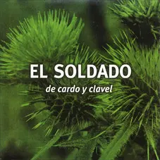 El Soldado - DE CARDO Y CLAVEL