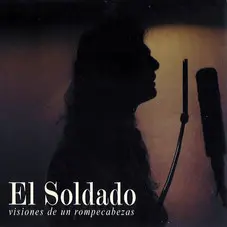 El Soldado - VISIONES DE UN ROMPECABEZAS