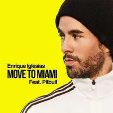 Enrique Iglesias - MOVE TO MIAMI - SINGLE