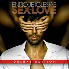 Enrique Iglesias - SEX AND LOVE - EDICIÓN DELUXE