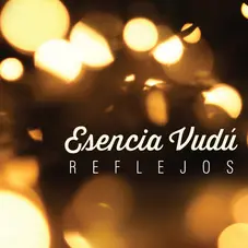 Esencia Vud - REFLEJOS