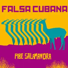 Falsa Cubana - PIBE SALAMANDRA 