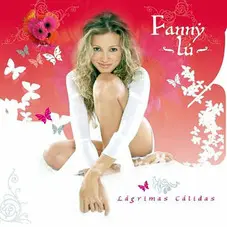 Fanny Lu - LGRIMAS CLIDAS