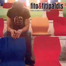 Fito Y Fitipaldis - POR LA BOCA VIVE EL PEZ