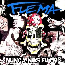 Flema - NUNCA NOS FUIMOS 