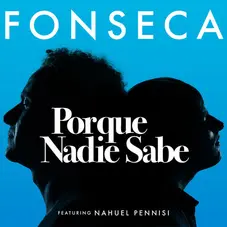 Fonseca - PORQUE NADIE SABE - SINGLE