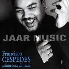 Francisco Cspedes - DNDE EST LA VIDA