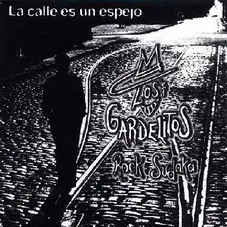 Los Gardelitos - LA CALLE ES UN ESPEJO